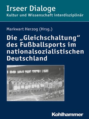 cover image of Die "Gleichschaltung" des Fußballsports im nationalsozialistischen Deutschland